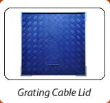 Grating Cable Lid